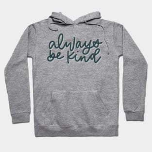 Always be kind Hoodie